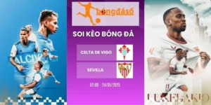 Soi kèo nhà cái Celta de Vigo vs Sevilla - La Liga, 24/05/2026