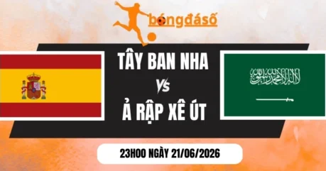 Soi Kèo Nhà Cái Tây Ban Nha Vs Ả Rập Xê Út – Bảng H World Cup 23h00 21/06/2026