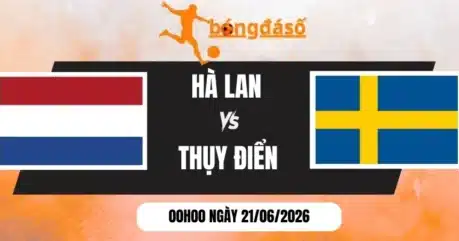 Tỷ Lệ Kèo Hà Lan Vs Thụy Điển – Bảng F World Cup 00h00 21/06/2026