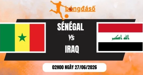 Tỷ Lệ Kèo Sénégal Vs Iraq – Bảng I World Cup 02h00 27/06/2026